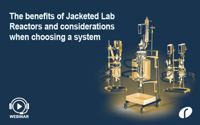 Webinar-21-The-benefits-of-Jacketed-Lab-Reactors-and-considerations-when-choosing-a-system-Website-On-Demand-640x400.jpg
